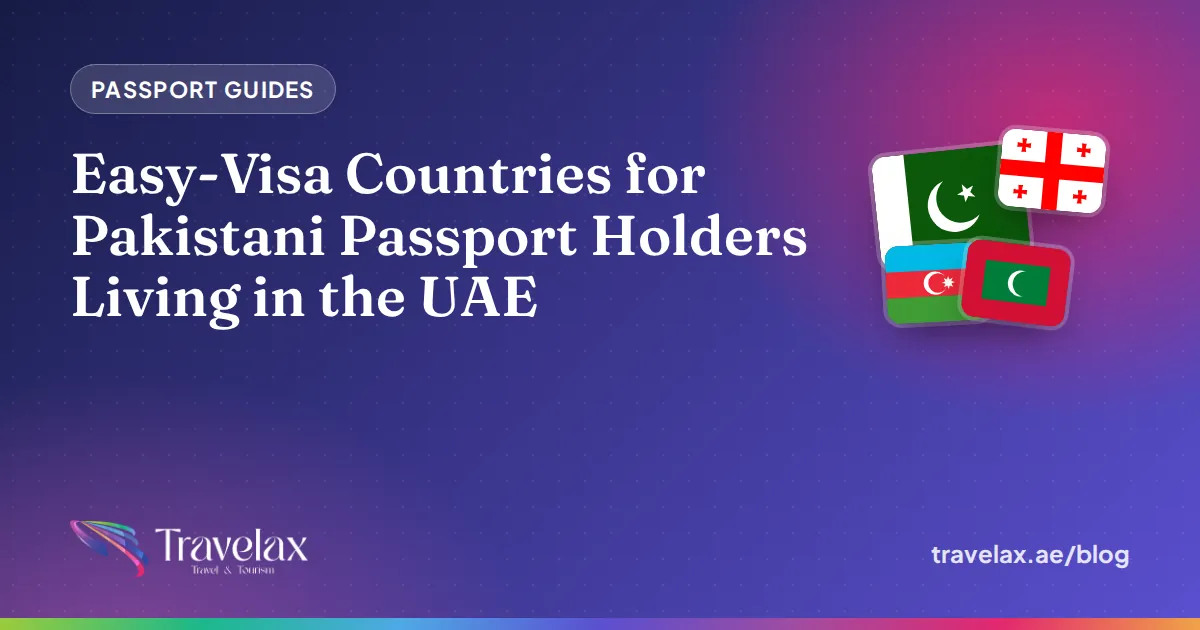Easy-Visa Countries for Pakistani Passport Holders Living in the UAE